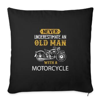 never underestimating an old man with a motorcycle - Sofa pillowcase 17,3'' x 17,3'' (45 x 45 cm) - black - Front