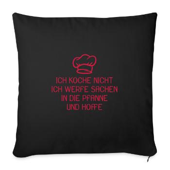 Witziger Spruch Pfanne kochen Koch Geschenk - Sofakissenbezug 45 x 45 cm - Schwarz - Vorne