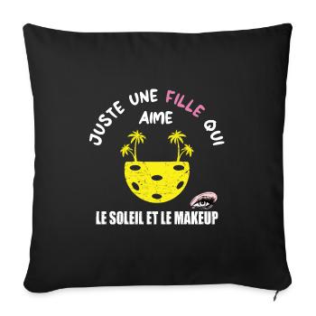 Juste une fille qui aime le soleil et le makeup - Housse de coussin décorative 45 x 45 cm - noir - Devant