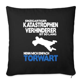 Fußball Torhüter Torwart Geburtstag Spruch Shirt - Sofakissenbezug 45 x 45 cm - Schwarz - Vorne