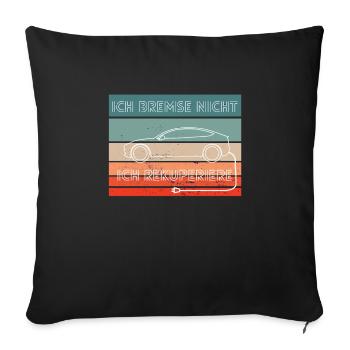 Ich bremse nicht, ich rekuperiere retro - Sofakissenbezug 45 x 45 cm - Schwarz - Vorne