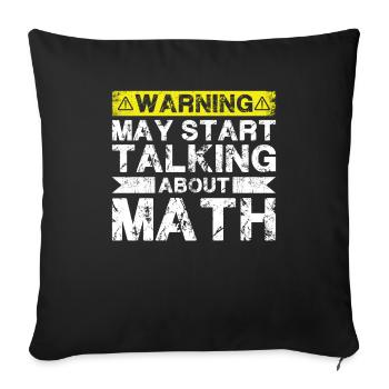 Warning May Start Talking About Math - Sofa pillowcase 17,3'' x 17,3'' (45 x 45 cm) - black - Front