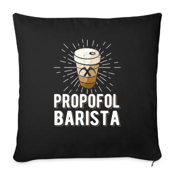 Propofol Barista - Laryngoskop Narkose Anästhesie - Sofakissenbezug 45 x 45 cm - Schwarz - Vorne