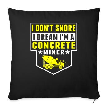 Je ne ronfle pas, rêve, je suis bétonnière - Housse de coussin décorative 45 x 45 cm - noir - Devant
