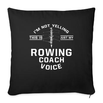 I Don't Scream - Rowing Coach - Sofa pillowcase 17,3'' x 17,3'' (45 x 45 cm) - black - Front
