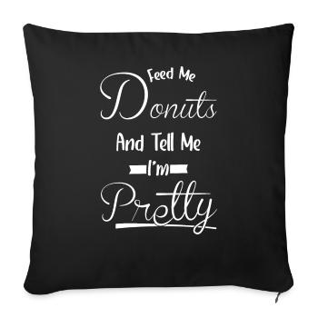 Dis-moi que je suis jolie - Mange des beignets - Housse de coussin décorative 45 x 45 cm - noir - Devant