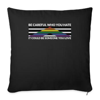 Vorsicht, Wer Hasst - LGBTQ Straight Ally - Sofakissenbezug 45 x 45 cm - Schwarz - Vorne