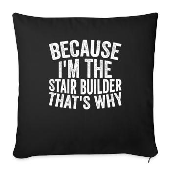 Craft - Because I am the stair builder - Sofa pillowcase 17,3'' x 17,3'' (45 x 45 cm) - black - Front