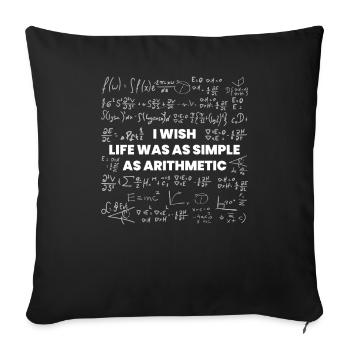 Souhaiter que la vie soit aussi simple que l’arithmétique - Housse de coussin décorative 45 x 45 cm - noir - Devant