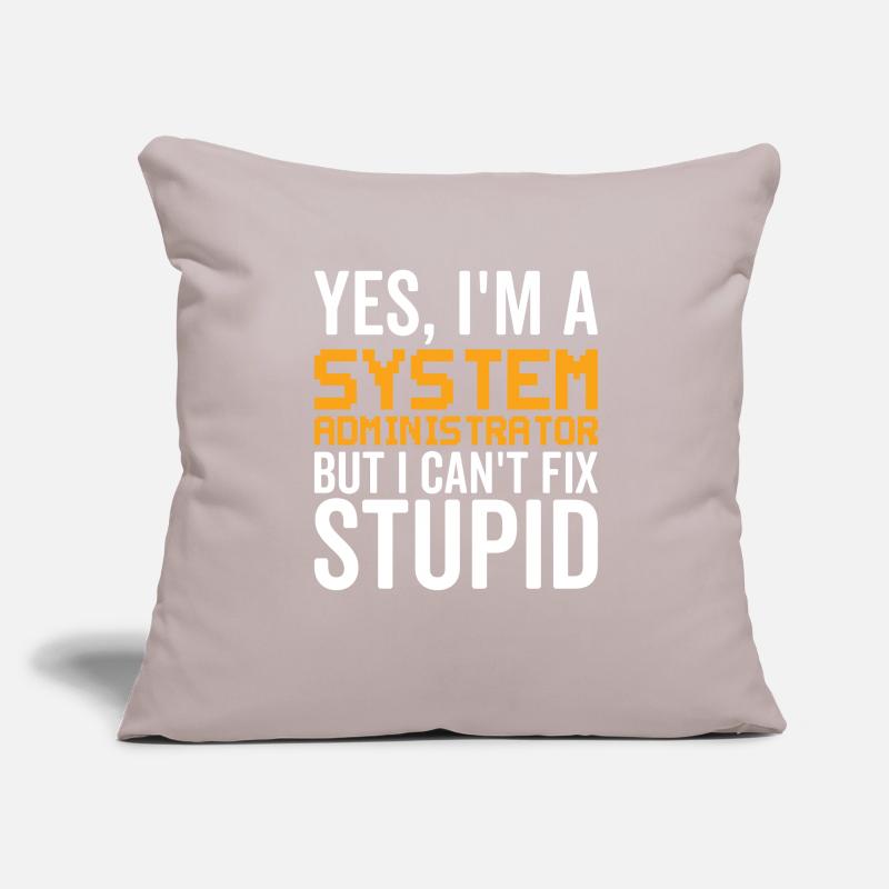 Stupid - System Administrator Sofa pillowcase 17,3'' x 17,3'' (45 x 45 cm)