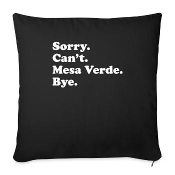 Tut Mir Leid, Can't Bye - Mesa Verde - Sofakissenbezug 45 x 45 cm - Schwarz - Vorne
