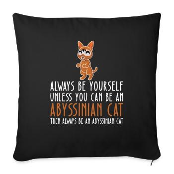 Soyez vous-même - Chat abyssin - Housse de coussin décorative 45 x 45 cm - noir - Devant