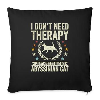 Do not need therapy - Abyssinian cat - Sofa pillowcase 17,3'' x 17,3'' (45 x 45 cm) - black - Front
