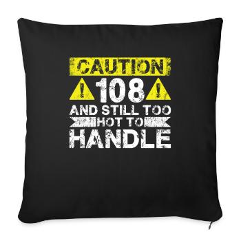 108 Too Hot to Act - 108e anniversaire - Housse de coussin décorative 45 x 45 cm - noir - Devant