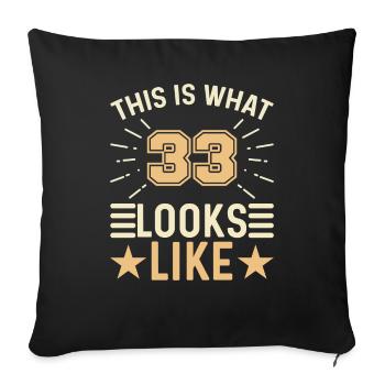On dirait - 33 ans 33e anniversaire - Housse de coussin décorative 45 x 45 cm - noir - Devant