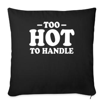 Too hot to make the scandal worth - Sofa pillowcase 17,3'' x 17,3'' (45 x 45 cm) - black - Front