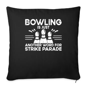 Bowling is a word for strike - Bowling - Sofa pillowcase 17,3'' x 17,3'' (45 x 45 cm) - black - Front