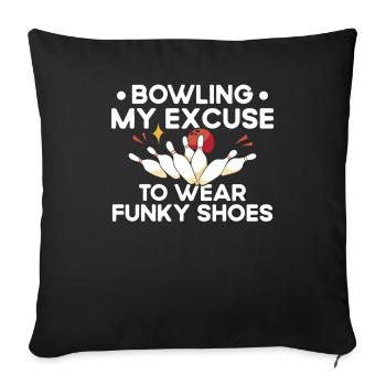 My Excuse To Wear Funky Shoes - Bowling - Sofa pillowcase 17,3'' x 17,3'' (45 x 45 cm) - black - Front