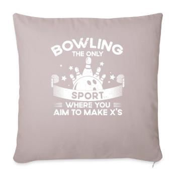 Nur Sport Zielt Darauf Ab, X Zu Machen - Bowling - Sofakissenbezug 45 x 45 cm - helles Taupe - Vorne