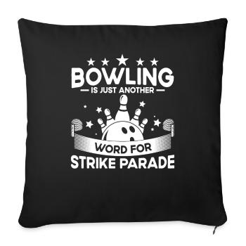 Bowling is a word for strike - Bowling - Sofa pillowcase 17,3'' x 17,3'' (45 x 45 cm) - black - Front