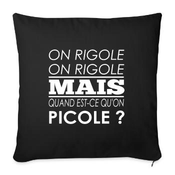 On rigole on rigole mais quand est-ce qu'on picole - Housse de coussin décorative 45 x 45 cm - noir - Devant