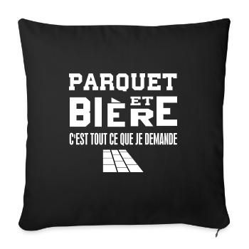 Parquet et bière c'est tout ce que je demande - Housse de coussin décorative 45 x 45 cm - noir - Devant