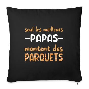 Seul les meilleurs papa montent des parquets - Housse de coussin décorative 45 x 45 cm - noir - Devant