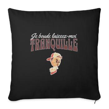 Je boude laissez-moi tranquille t-shirt humour - Housse de coussin décorative 45 x 45 cm - noir - Devant