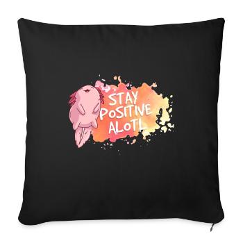 Axolotl Motivation Stay Positive Alotl - Sofakissenbezug 45 x 45 cm - Schwarz - Vorne