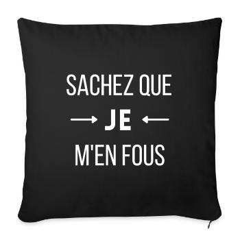 Sachez que je m en fous - Housse de coussin décorative 45 x 45 cm - noir - Devant