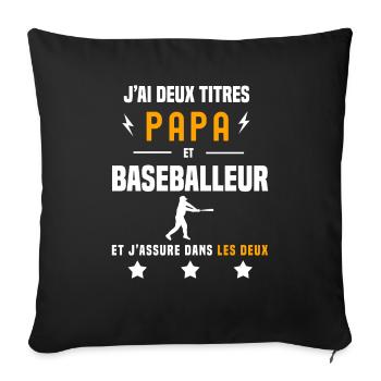j'ai deux titres papa et baseballeur père baseball - Housse de coussin décorative 45 x 45 cm - noir - Devant