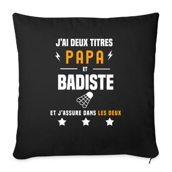j'ai deux titres papa et badiste père badminton - Housse de coussin décorative 45 x 45 cm - noir - Devant
