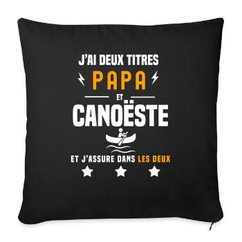 j'ai deux titres papa et canoëiste père canoë - Housse de coussin décorative 45 x 45 cm - noir - Devant