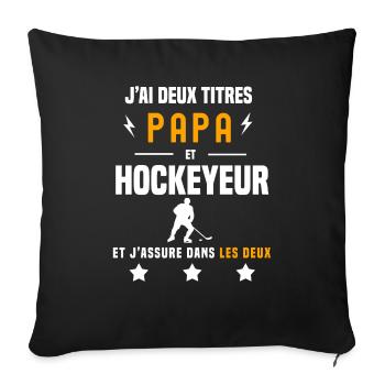 j'ai deux titres papa et hockeyeur père hockey - Housse de coussin décorative 45 x 45 cm - noir - Devant
