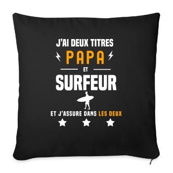 j'ai deux titres papa et surfeur père surf - Housse de coussin décorative 45 x 45 cm - noir - Devant