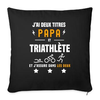 j'ai deux titres papa et triathlète père triathlon - Housse de coussin décorative 45 x 45 cm - noir - Devant