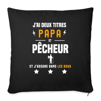 j'ai deux titres papa et pêcheur pêche père pêche - Housse de coussin décorative 45 x 45 cm - noir - Devant