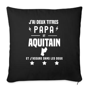 j'ai deux titres papa et aquitain région aquitaine - Housse de coussin décorative 45 x 45 cm - noir - Devant