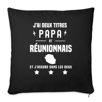 j'ai deux titres papa et réunionnais homme - Housse de coussin décorative 45 x 45 cm - noir - Devant
