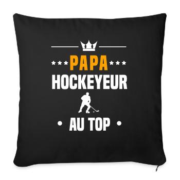 papa hockeyeur au top cadeau papa hockey - Housse de coussin décorative 45 x 45 cm - noir - Devant