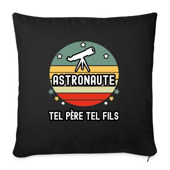 tel père tel fils papa astronaute astronomie - Housse de coussin décorative 45 x 45 cm - noir - Devant
