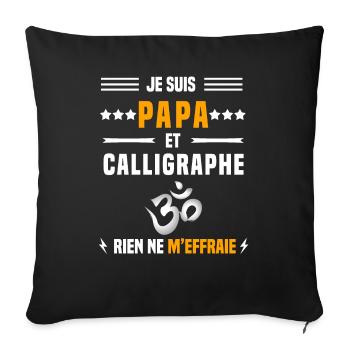 papa calligraphe rien ne m'effraie calligraphie - Housse de coussin décorative 45 x 45 cm - noir - Devant