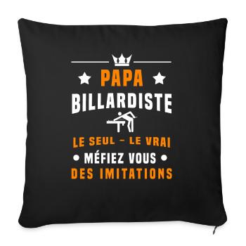 papa billardiste méfiez vous imitations billard - Housse de coussin décorative 45 x 45 cm - noir - Devant