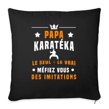 papa karatéka méfiez vous des imitations karaté - Housse de coussin décorative 45 x 45 cm - noir - Devant