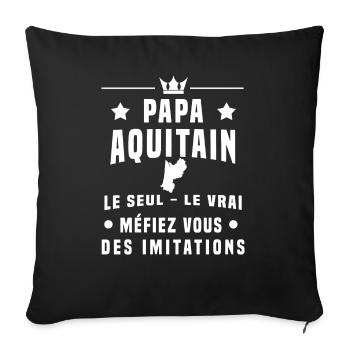 papa aquitain région méfiez vous imitations - Housse de coussin décorative 45 x 45 cm - noir - Devant