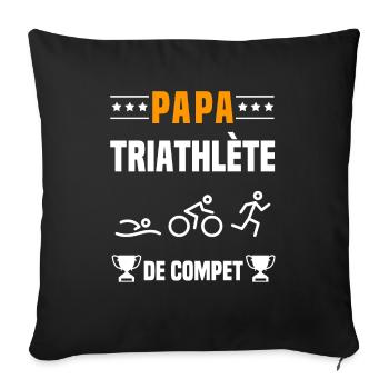 papa triathlète de compet cadeau papa triathlon - Housse de coussin décorative 45 x 45 cm - noir - Devant