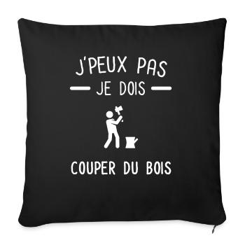 Je peux pas je dois couper du bois bûcheron - Housse de coussin décorative 45 x 45 cm - noir - Devant