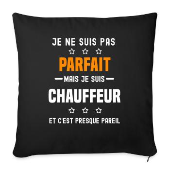 chauffeur pas parfait mais chauffeur métier - Housse de coussin décorative 45 x 45 cm - noir - Devant