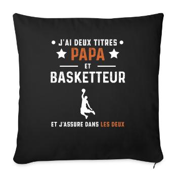 j'ai deux titres papa et basketteur basket - Housse de coussin décorative 45 x 45 cm - noir - Devant