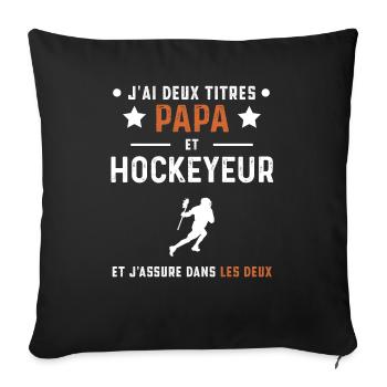 j'ai deux titres papa et hockeyeur lacrosse - Housse de coussin décorative 45 x 45 cm - noir - Devant